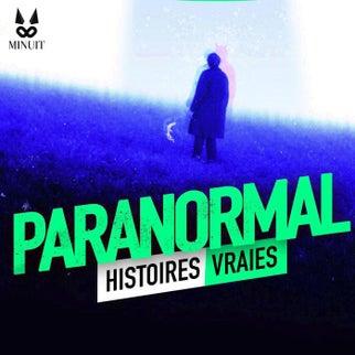 Paranormal - Histoires Vraies